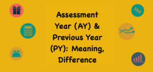 Assessment Year (AY) & Previous Yea