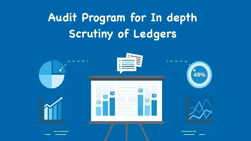 Audit Program for In depth Scrutiny of Ledgers