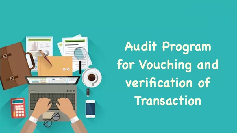 Audit Program for Vouching and verification of Transaction