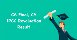 CA Final, CA IPCC Revaluation Result