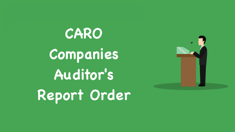 CARO 2016 (Companies Auditor’s Report Order, 2016) - All Details
