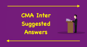 CMA Inter Suggested Answers