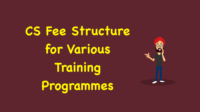 CS Fee Structure for Various Training Programmes