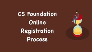 CS Foundation Online Registration Process
