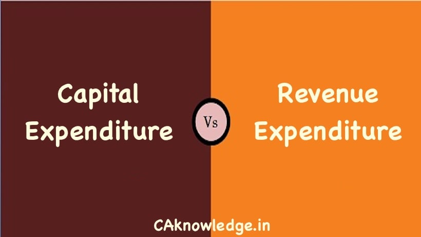 Capital and Revenue Expenditure & Deferred Revenue Expenditure