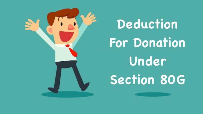 Deduction for Donation Under Section 80G: Check Limits 2021