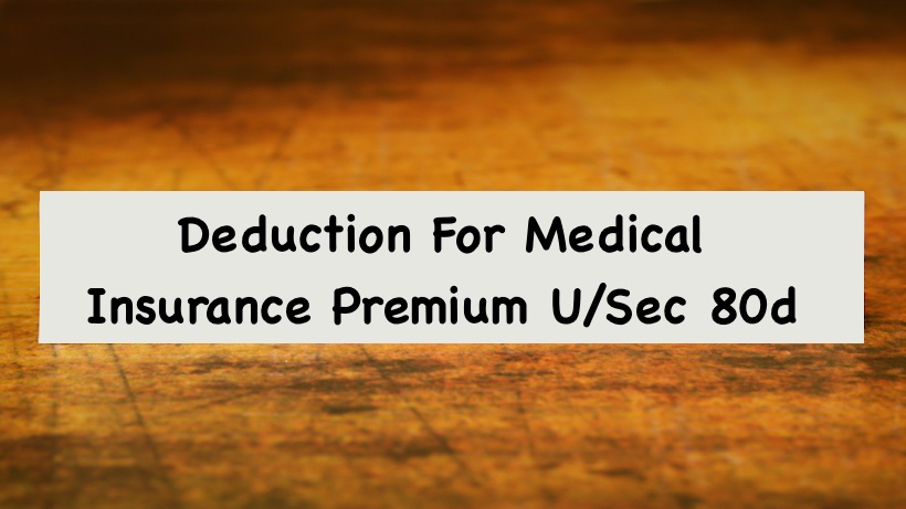Deduction For Medical Insurance Premium U:Sec 80d