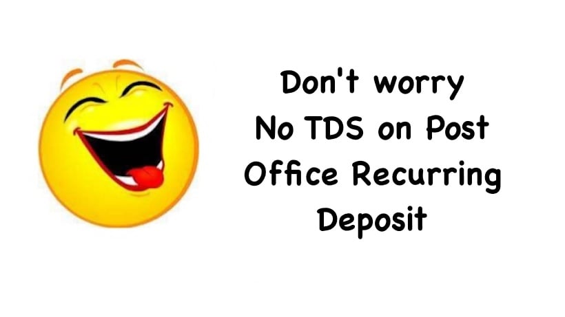 No TDS on Post Office Recurring Deposit