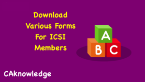 Download Various Forms For ICSI Members