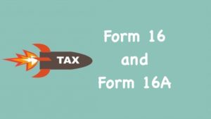 Form 16 and Form 16A