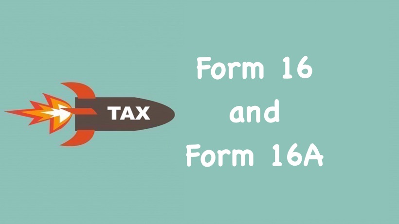 Form 16 and Form 16A