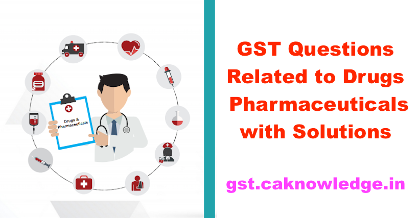 GST Questions Related to Pharma Sector with with Solutions
