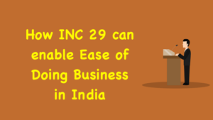 How INC 29 can enable Ease of Doing Business in India