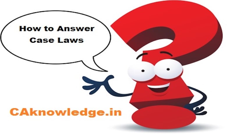 How to Answer Case Laws with examples