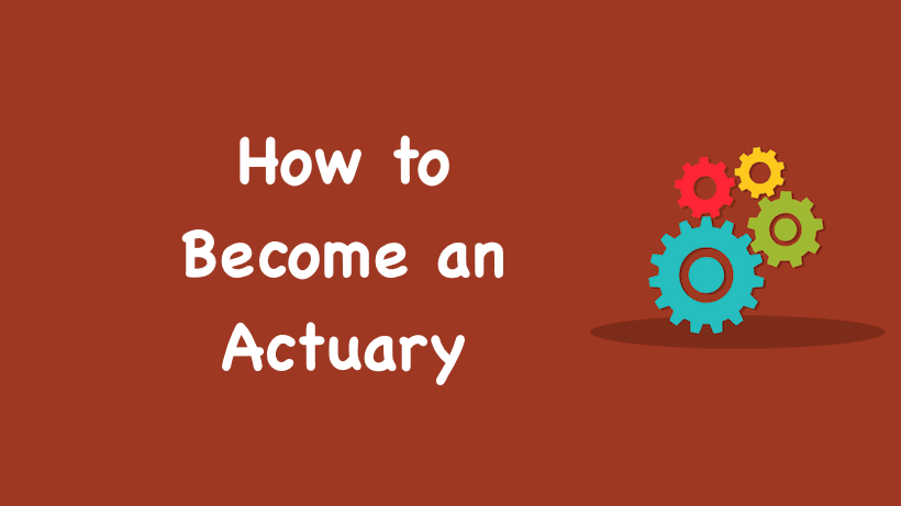 How to Become an Actuary