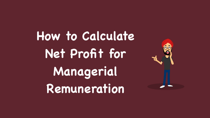 How to Calculate Net Profit for Managerial Remuneration