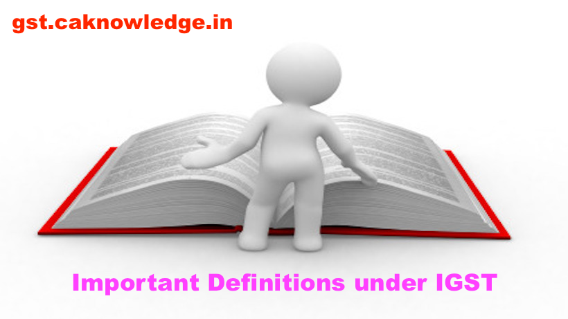 Important Definitions under IGST act