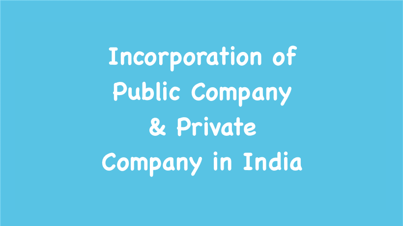 Incorporation of Public Company & Private Company in India