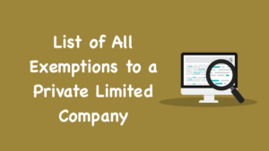 List of All Exemptions to a Private Limited Company