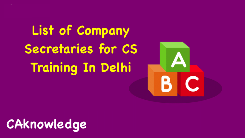Top Company Secretary in Delhi: CS Training In Delhi 2021