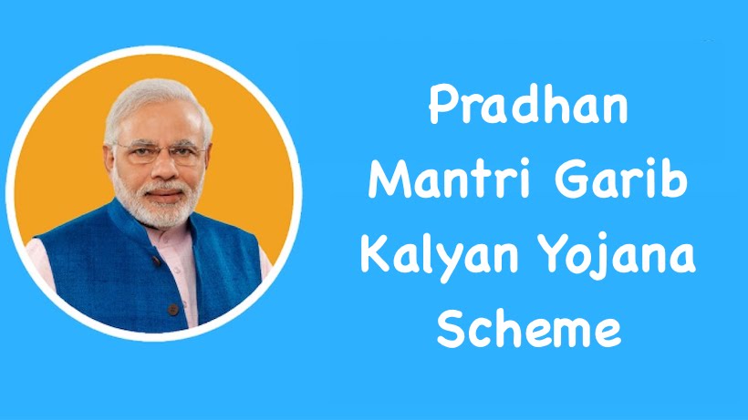 Pradhan Mantri Garib Kalyan Yojana Scheme