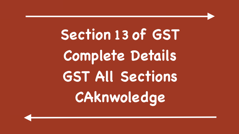 Section 13 of GST