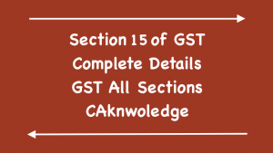 Section 15 of GST