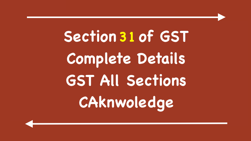 Section 31 of GST