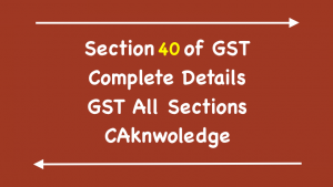 Section 40 of GST