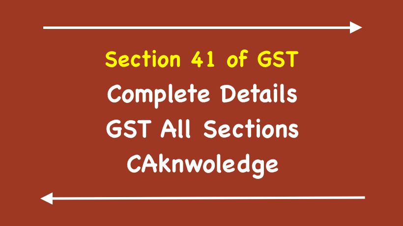 Section 41 of GST