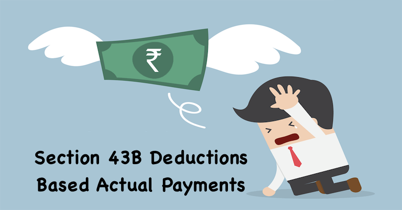 Section 43B Deductions Based Actual Payments