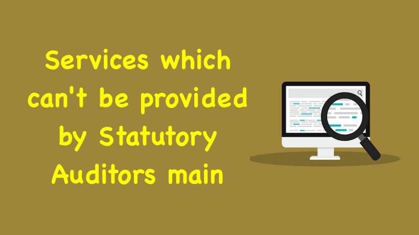 Services which can't be provided by Statutory Auditors main