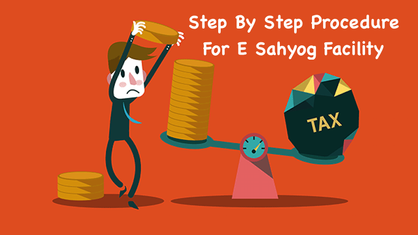 Step By Step Procedure For E Sahyog Facility