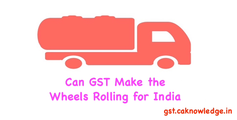 Can GST Make the Wheels Rolling for India