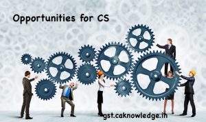Opportunities for CS in GST