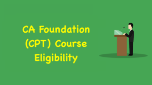 CA Foundation Course Eligibility