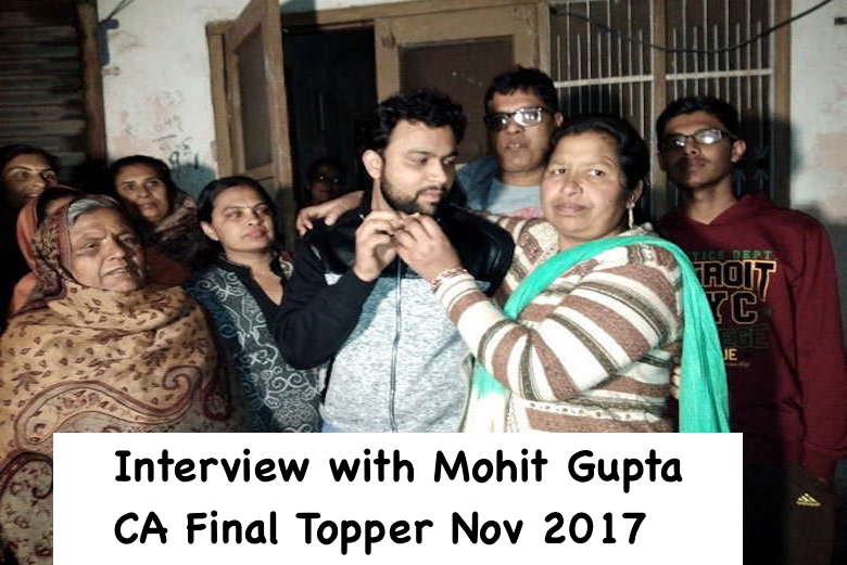 Interview with Mohit Gupta – All India 1st Rank in CA Final Nov 2017