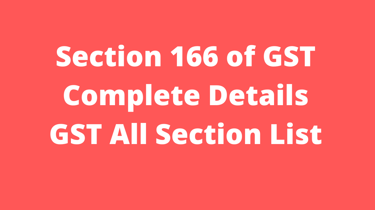 Section 166 of GST