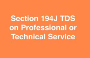 Section 194J TDS on Professional or Technical Service