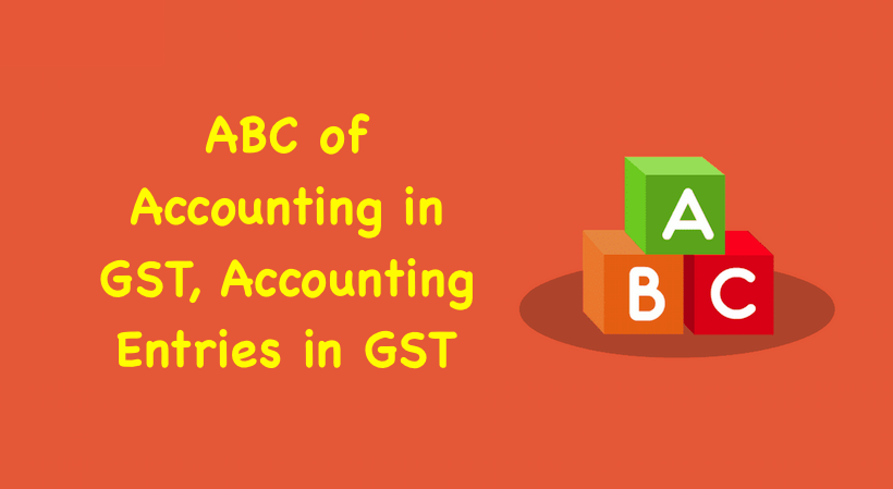 ABC of Accounting in GST