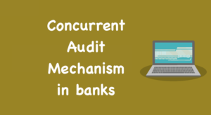 Concurrent Audit Mechanism in banks
