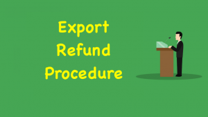 Export Refund Procedure