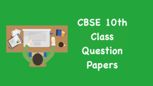 CBSE 10th Class Question Papers