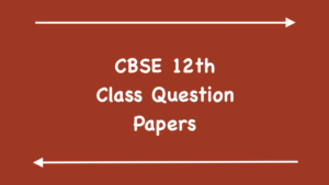 CBSE 12th Class Question Papers