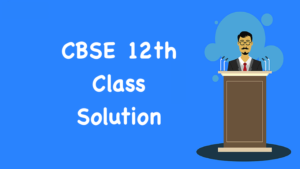CBSE 12th Class Solution