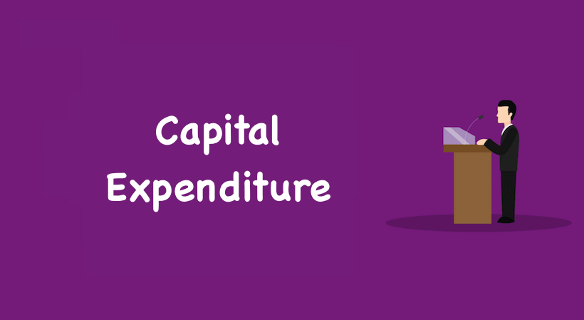 Capital Expenditure, Meaning with example of Capital Expenditure