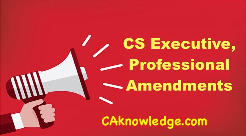 CS Executive, Professional Amendments