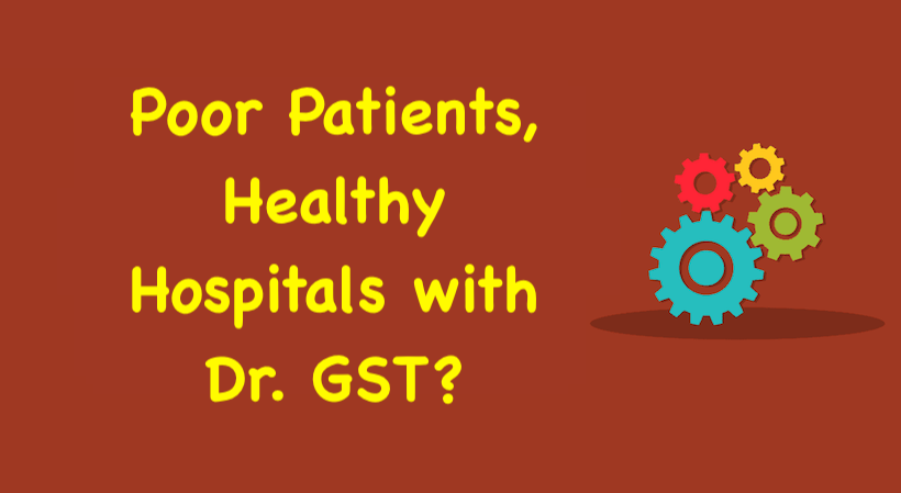 Poor Patients, Healthy Hospitals with Dr. GST?
