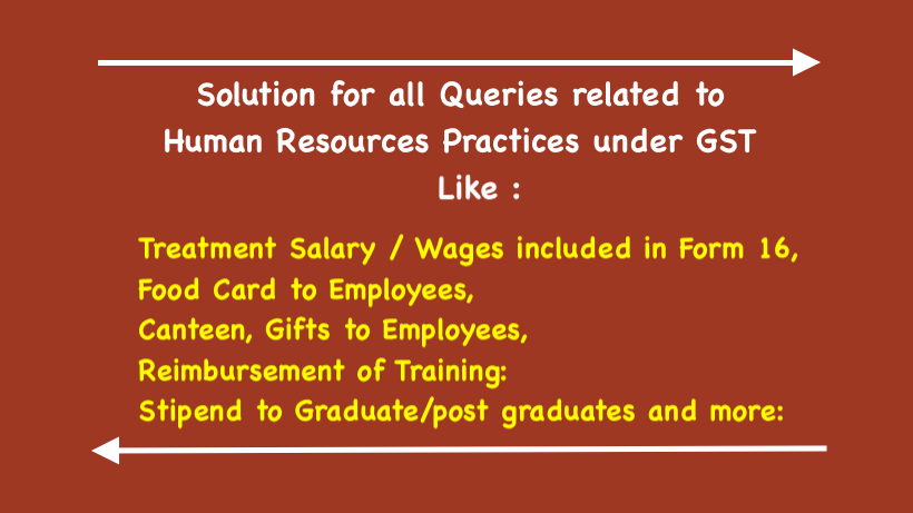 Solution for all Queries related to Human Resources Practices under GST