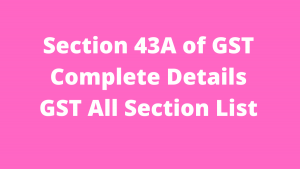 Section 43A of GST